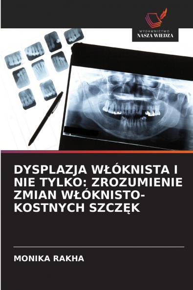 DYSPLAZJA WŁÓKNISTA I NIE TYLKO