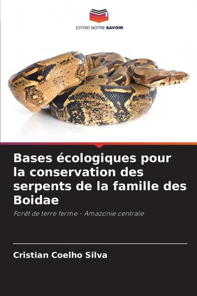 Bases écologiques pour la conservation des serpents de la famille des Boidae