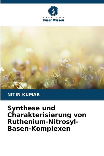 Synthese und Charakterisierung von Ruthenium-Nitrosyl-Basen-Komplexen