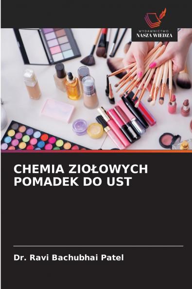 CHEMIA ZIOŁOWYCH POMADEK DO UST