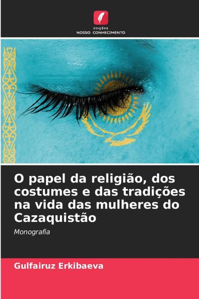 O papel da religião dos costumes e das tradições na vida das mulheres do Cazaquistão