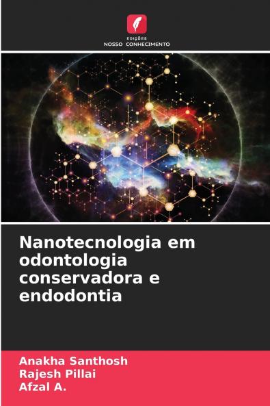 Nanotecnologia em odontologia conservadora e endodontia