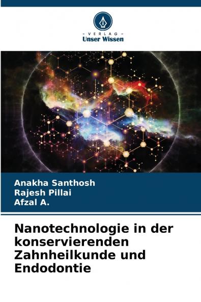 Nanotechnologie in der konservierenden Zahnheilkunde und Endodontie