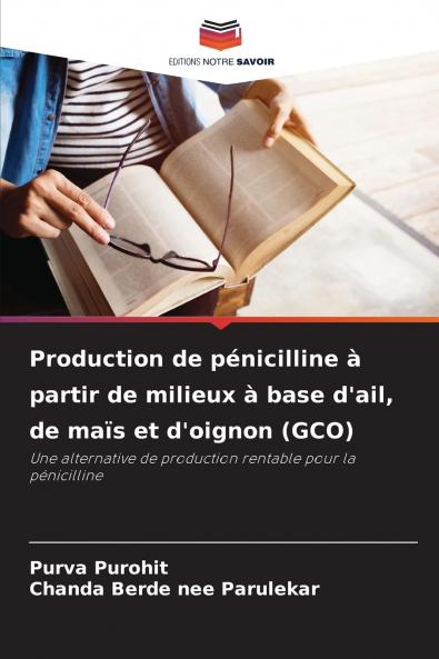 Production de pénicilline à partir de milieux à base d'ail de maïs et d'oignon (GCO)