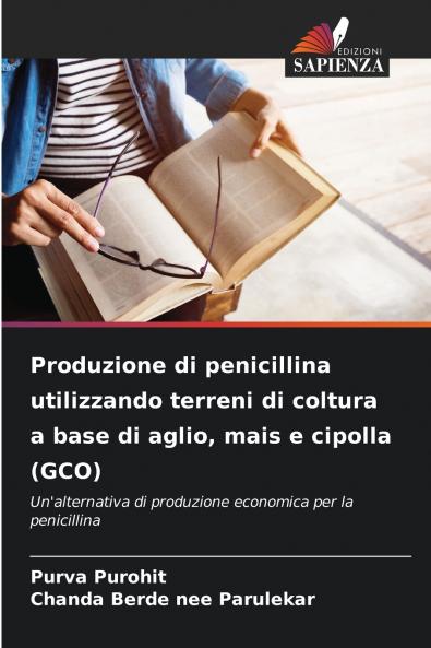 Produzione di penicillina utilizzando terreni di coltura a base di aglio mais e cipolla (GCO)