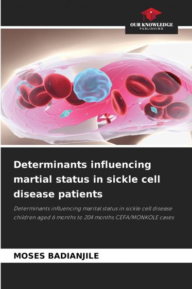 Determinants influencing martial status in sickle cell disease patients