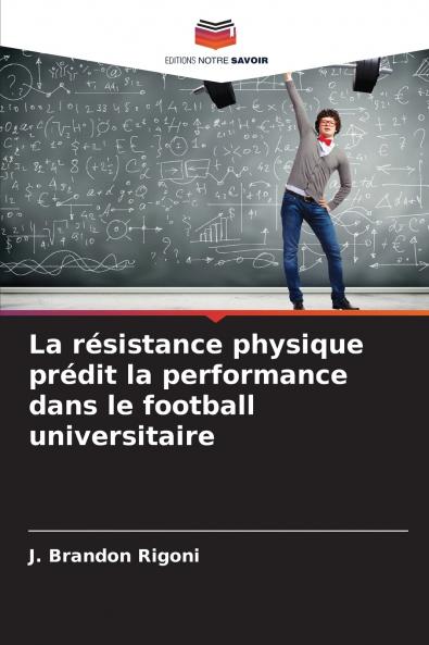 La résistance physique prédit la performance dans le football universitaire