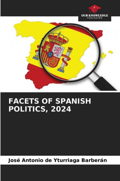 FACETS OF SPANISH POLITICS 2024