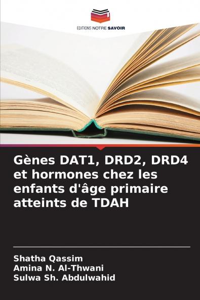 Gènes DAT1 DRD2 DRD4 et hormones chez les enfants d'âge primaire atteints de TDAH