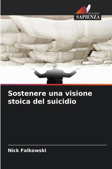Sostenere una visione stoica del suicidio