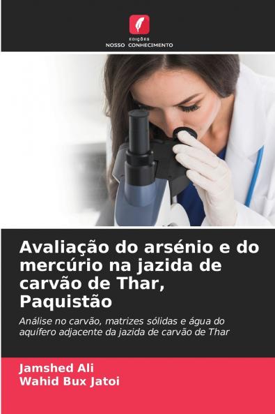 Avaliação do arsénio e do mercúrio na jazida de carvão de Thar Paquistão