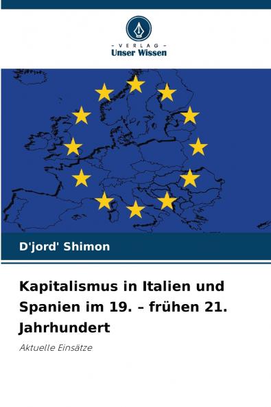 Kapitalismus in Italien und Spanien im 19. - frühen 21. Jahrhundert