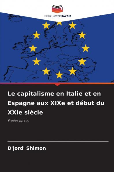 Le capitalisme en Italie et en Espagne aux XIXe et début du XXIe siècle