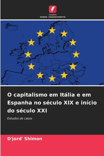 O capitalismo em Itália e em Espanha no século XIX e início do século XXI