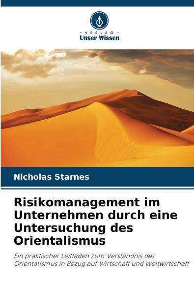 Risikomanagement im Unternehmen durch eine Untersuchung des Orientalismus
