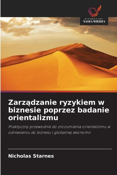 Zarządzanie ryzykiem w biznesie poprzez badanie orientalizmu