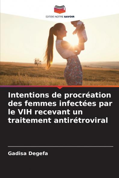 Intentions de procréation des femmes infectées par le VIH recevant un traitement antirétroviral