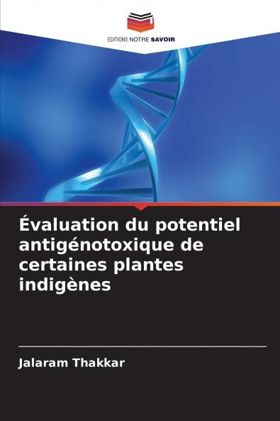 Évaluation du potentiel antigénotoxique de certaines plantes indigènes