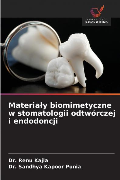 Materiały biomimetyczne w stomatologii odtwórczej i endodoncji