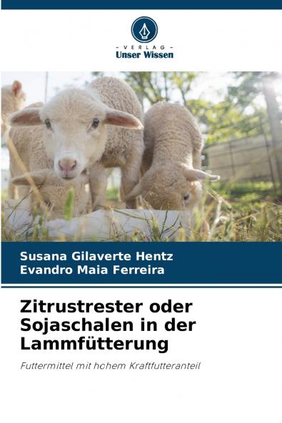 Zitrustrester oder Sojaschalen in der Lammfütterung