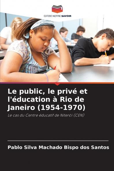 Le public le privé et l'éducation à Rio de Janeiro (1954-1970)