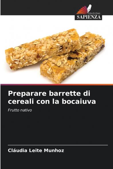 Preparare barrette di cereali con la bocaiuva