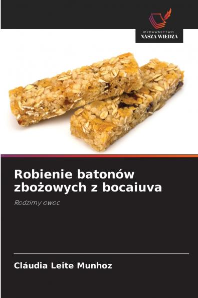 Robienie batonów zbożowych z bocaiuva