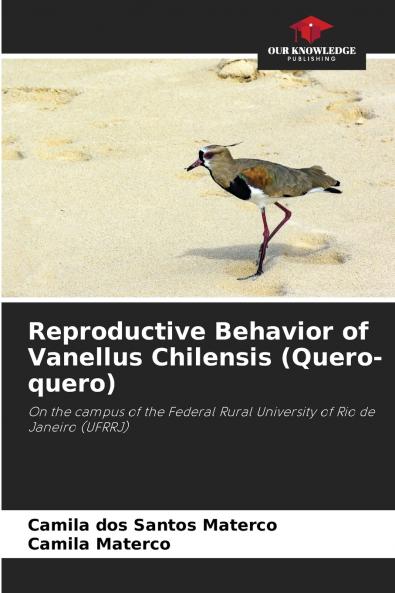 Reproductive Behavior of Vanellus Chilensis (Quero-quero)
