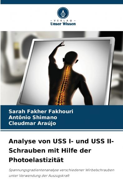 Analyse von USS I- und USS II-Schrauben mit Hilfe der Photoelastizität