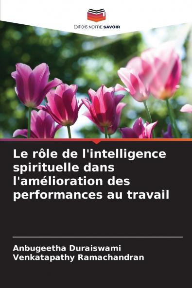 Le rôle de l'intelligence spirituelle dans l'amélioration des performances au travail