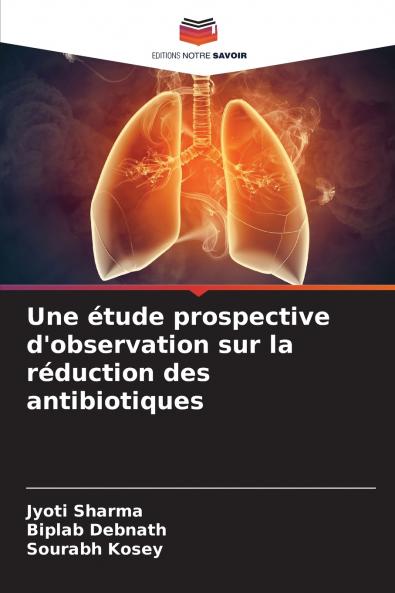 Une étude prospective d'observation sur la réduction des antibiotiques