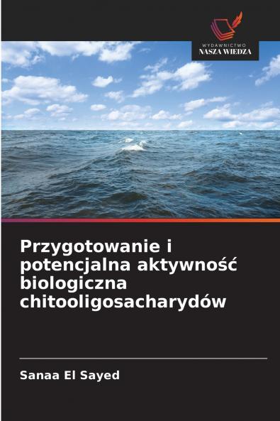 Przygotowanie i potencjalna aktywność biologiczna chitooligosacharydów