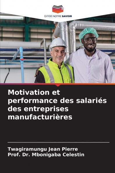 Motivation et performance des salariés des entreprises manufacturières