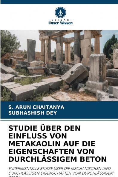 STUDIE ÜBER DEN EINFLUSS VON METAKAOLIN AUF DIE EIGENSCHAFTEN VON DURCHLÄSSIGEM BETON
