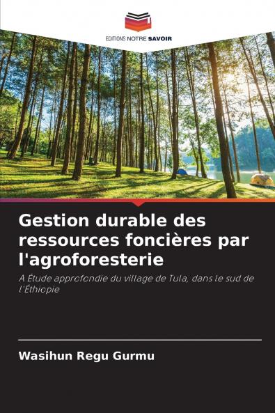 Gestion durable des ressources foncières par l'agroforesterie