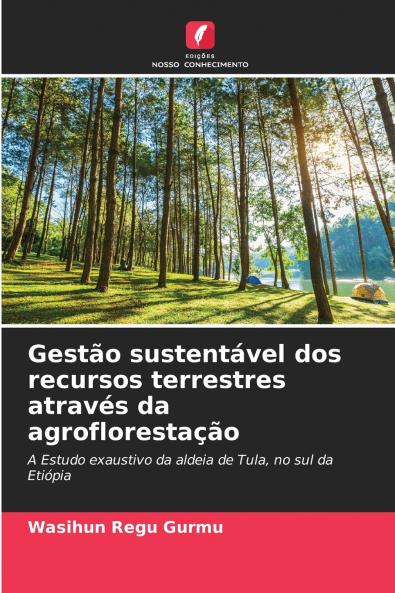 Gestão sustentável dos recursos terrestres através da agroflorestação