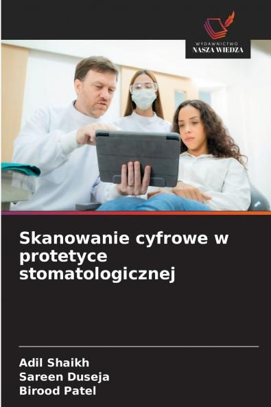 Skanowanie cyfrowe w protetyce stomatologicznej