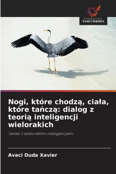 Nogi które chodzą ciała które tańczą