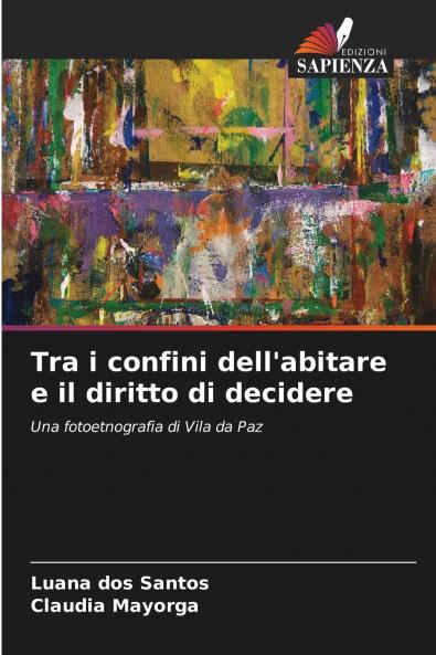 Tra i confini dell'abitare e il diritto di decidere