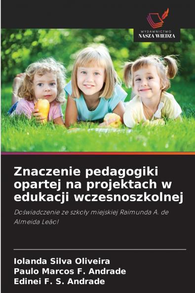 Znaczenie pedagogiki opartej na projektach w edukacji wczesnoszkolnej