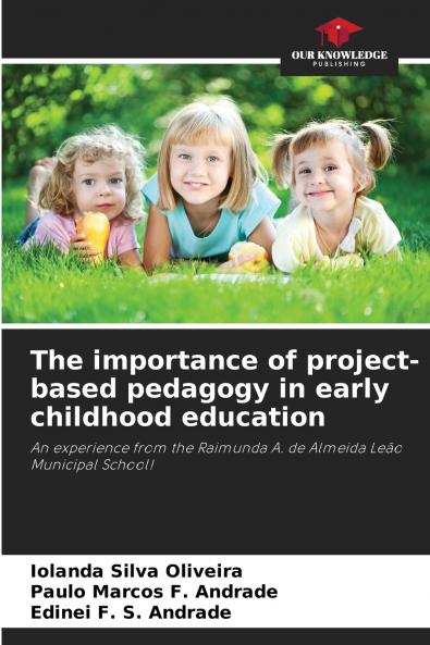 The importance of project-based pedagogy in early childhood education