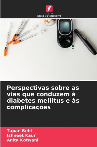 Perspectivas sobre as vias que conduzem à diabetes mellitus e às complicações