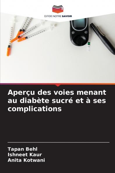 Aperçu des voies menant au diabète sucré et à ses complications