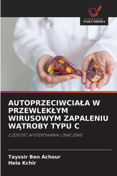 AUTOPRZECIWCIAŁA W PRZEWLEKŁYM WIRUSOWYM ZAPALENIU WĄTROBY TYPU C
