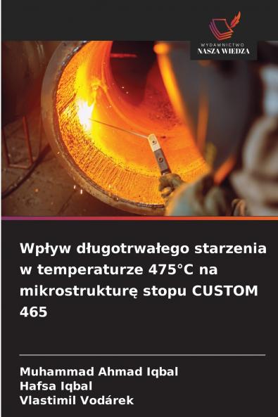 Wpływ długotrwałego starzenia w temperaturze 475°C na mikrostrukturę stopu CUSTOM 465