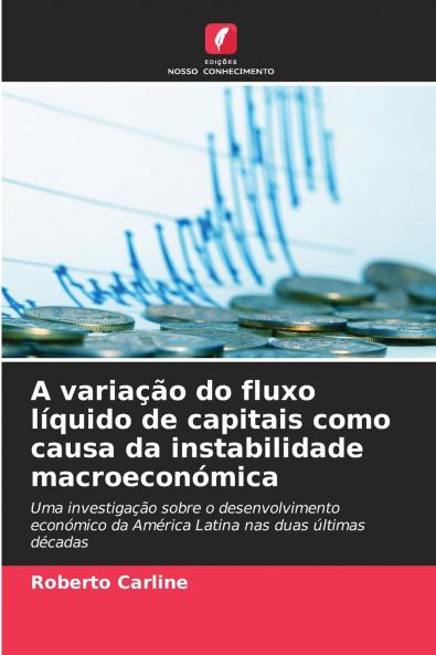 A variação do fluxo líquido de capitais como causa da instabilidade macroeconómica