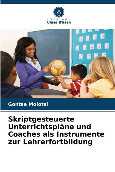 Skriptgesteuerte Unterrichtspläne und Coaches als Instrumente zur Lehrerfortbildung