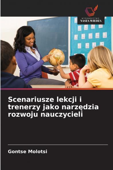 Scenariusze lekcji i trenerzy jako narzędzia rozwoju nauczycieli