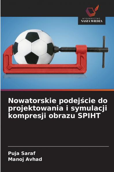 Nowatorskie podejście do projektowania i symulacji kompresji obrazu SPIHT