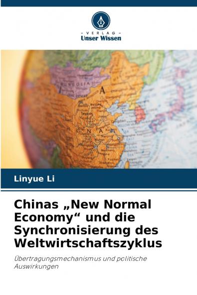 Chinas „New Normal Economy und die Synchronisierung des Weltwirtschaftszyklus
